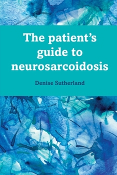 Paperback The Patient's Guide to Neurosarcoidosis Book