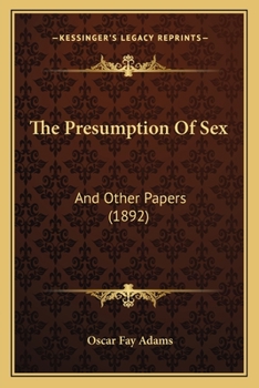 Paperback The Presumption Of Sex: And Other Papers (1892) Book