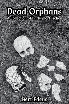 Paperback Dead Orphans: A Collection of Dark Short Fiction Book