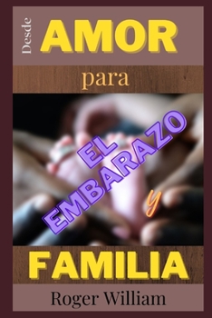 Paperback Desde AMOR para EL EMBARAZO Y FAMILIA [Spanish] Book
