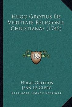 Paperback Hugo Grotius De Vertitate Religionis Christianae (1745) [Latin] Book