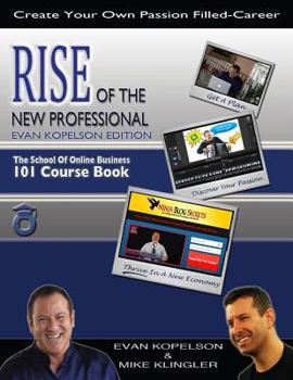 Paperback RISE of the New Professional - Evan Kopelson Edition: The School of Online Business 101 Course Book