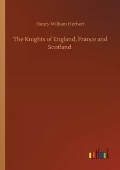 Paperback The Knights of England, France and Scotland Book