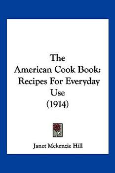 Paperback The American Cook Book: Recipes For Everyday Use (1914) Book