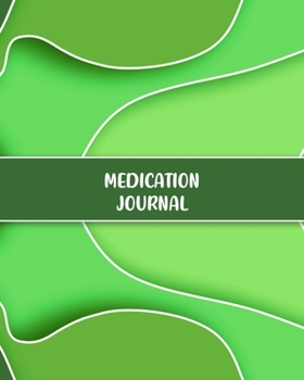 Medication Journal: Personal Medication Administration Planner & Record Log Book, Undated Medication Checklist Organizer Journal