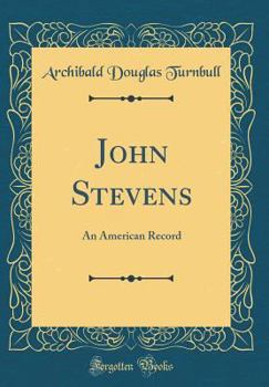 Hardcover John Stevens: An American Record (Classic Reprint) Book