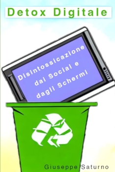 Paperback Detox Digitale: La Disintossicazione dai Social e dagli Schermi [Italian] Book
