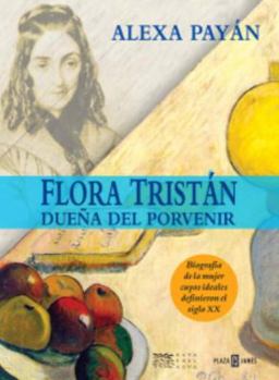 Flora Tristán: Dueña Del Porvenir