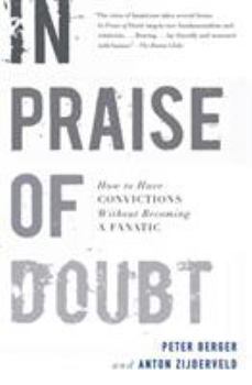 Paperback In Praise of Doubt: How to Have Convictions Without Becoming a Fanatic Book