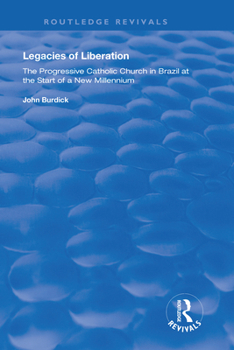 Paperback Legacies of Liberation: The Progressive Catholic Church in Brazil Book