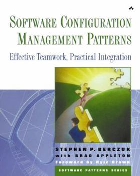 Paperback Software Configuration Management Patterns: Effective Teamwork, Practical Integration Book