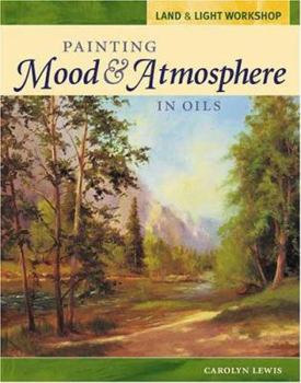 Hardcover Land and Light Workshop - Painting Mood and Atmosphere in Oils Book
