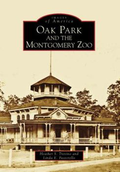 Oak Park and the Montgomery Zoo - Book  of the Images of America: Alabama