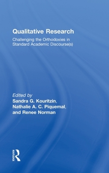 Hardcover Qualitative Research: Challenging the Orthodoxies in Standard Academic Discourse(s) Book