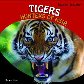 Library Binding Tigers: Hunters of Asia Book