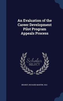 Hardcover An Evaluation of the Career Development Pilot Program Appeals Process Book