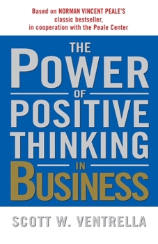 Paperback The Power of Positive Thinking in Business Book