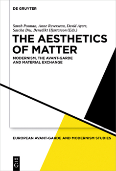 Hardcover The Aesthetics of Matter: Modernism, the Avant-Garde and Material Exchange Book