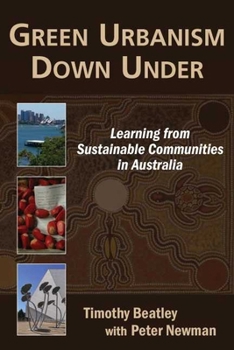 Hardcover Green Urbanism Down Under: Learning from Sustainable Communities in Australia Book