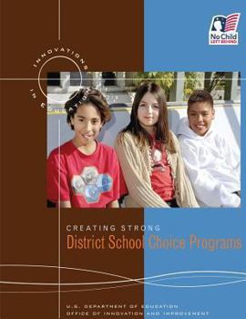 Paperback Creating Strong District School Choice Programs Book