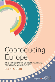 Library Binding Coproducing Europe: An Ethnography of Film Markets, Creativity and Identity Book