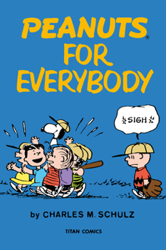 Peanuts For Everybody (Selected Cartoons From We're Right Behind You, Charlie Brown, Volume I) - Book #20 of the Peanuts Coronet