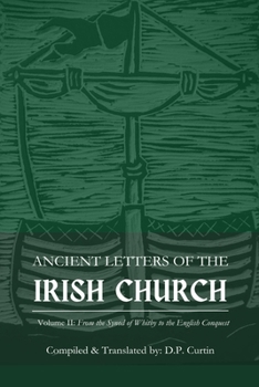 Ancient Letters of the Irish Church: Volume II: Volume I