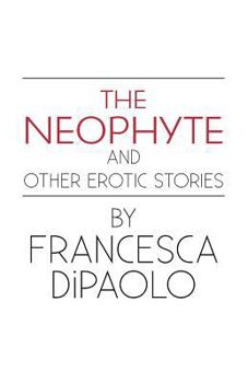 Paperback The Neophyte and Other Erotic Stories Book