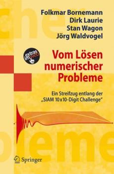 Paperback Vom Lösen Numerischer Probleme: Ein Streifzug Entlang Der Siam 10x10-Digit Challenge [German] Book