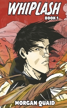 Paperback Whiplash: Book 1 - A Rust Chronicles Novel Book