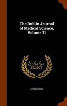 Hardcover The Dublin Journal of Medical Science, Volume 71 Book