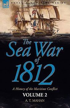 Paperback The Sea War of 1812: a History of the Maritime Conflict--Volume 1 Book