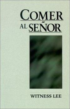 Comer al Senor = Eating the Lord
