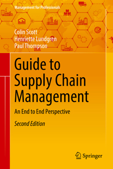 Hardcover Guide to Supply Chain Management: An End to End Perspective Book