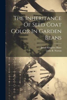 Paperback The Inheritance Of Seed Coat Color In Garden Beans Book