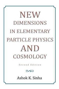 Paperback New Dimensions in Elementary Particle Physics and Cosmology Second Edition: Second Edition Book