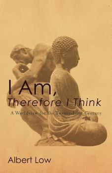 Paperback I Am, Therefore I Think: A Worldview for the Twenty-First Century Book