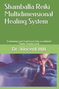 Paperback Shamballa Reiki Multidimensional Healing System: Containing Level 3 and Level 4 for a combined Master-Teacher Level Book