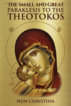 Paperback The Small and Great Paraklesis Supplicatory Prayers to the Theotokos Book