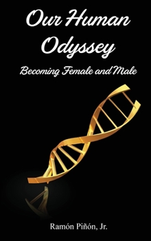 Hardcover Our Human Odyssey: Becoming Female and Male Book