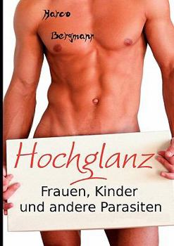 Paperback Hochglanz: Frauen, Kinder und andere Parasiten [German] Book