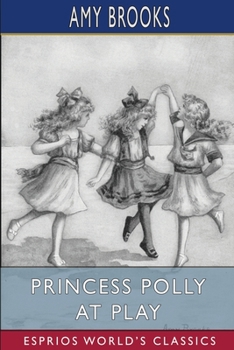 Paperback Princess Polly At Play (Esprios Classics) Book
