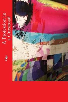 Paperback A Profession in a Crossroad Book