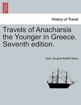 Paperback Travels of Anacharsis the Younger in Greece. Seventh edition. Book