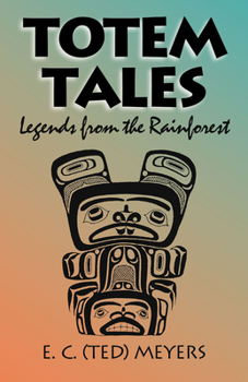 Paperback Totem Tales: Legends of the Rainforest Book