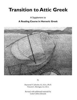 Paperback Transition to Attic Greek: A Supplement to "A Reading Course in Homeric Greek" (Ancient Greek Edition) [Greek] Book
