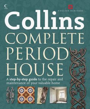 Paperback Collins Complete Period House: A Step-By-Step Guide to the Repair and Maintenance of Your Valuable Home Book