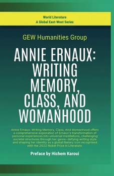 Paperback Annie Ernaux: Writing Memory, Class, And Womanhood Book