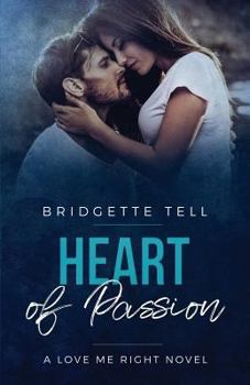 Paperback Heart of Passion: A Love Me Right Novel Book