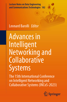Paperback Advances in Intelligent Networking and Collaborative Systems: The 15th International Conference on Intelligent Networking and Collaborative Systems (I Book